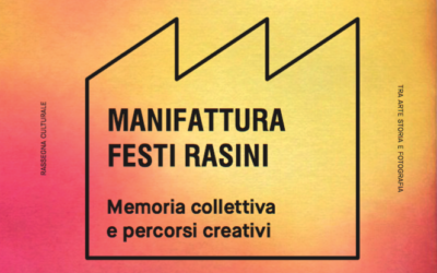 FESTI RASINI, memoria collettiva e percorsi creativi – 6^ Ed. INCROCI tra Arte, Storia e Fotografia