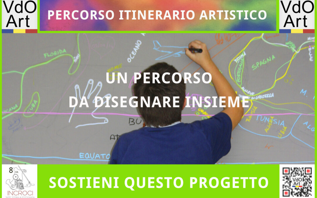 Partecipa anche tu a questo grande progetto, sostieni la raccolta fondi per il Percorso Itinerario Artistico!