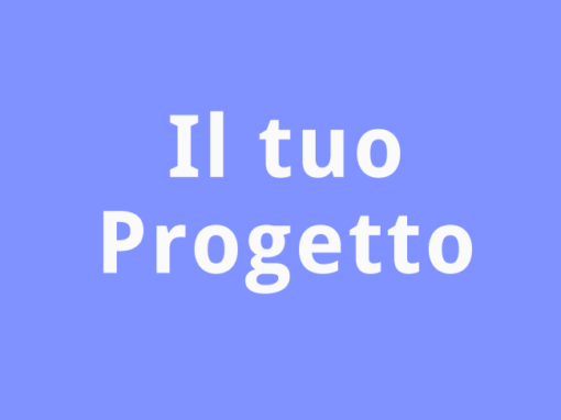 il tuo progetto: Inputs (la tua storia)